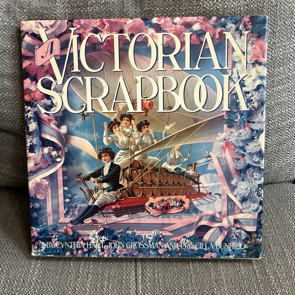 RARE! 1989 VICTORIAN SCRAPBOOK BY CYNTHIA HART, JOHN GROSSMAN & PRISILLA DUNHILL